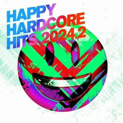  Happy Hardcore Hits 2024.2 (2024) 
