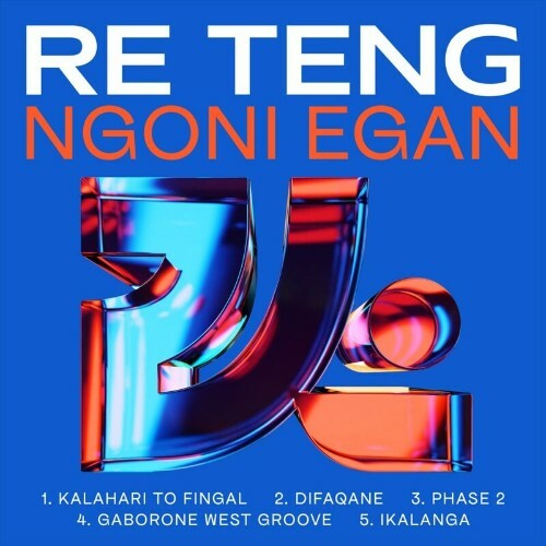 Ngoni Egan - Re Teng (2022)