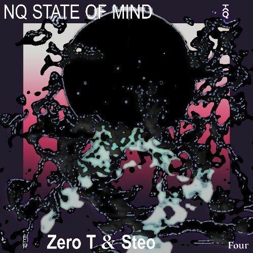  Zero T & Steo - NQ State Of Mind, Vol. 4 (2024) 