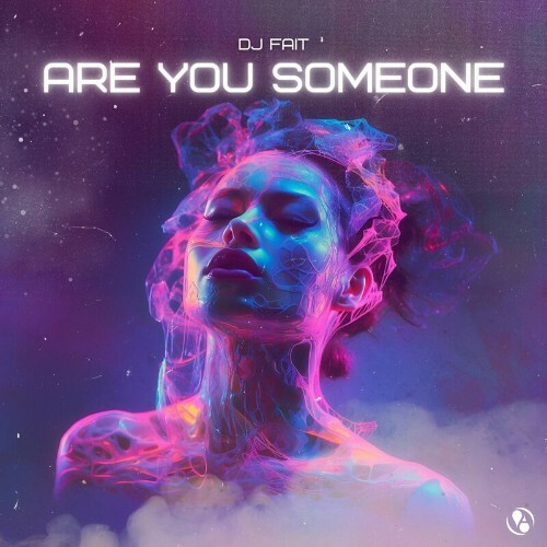 DJ Fait — Are You Someone (2024)