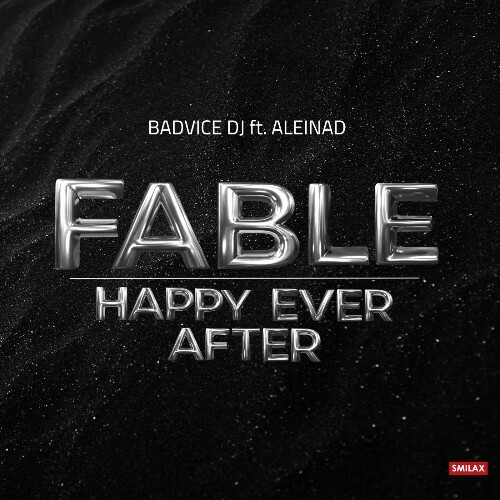  BadVice DJ Ft. Aleinad - Fable (Happy Ever After) (2024) 