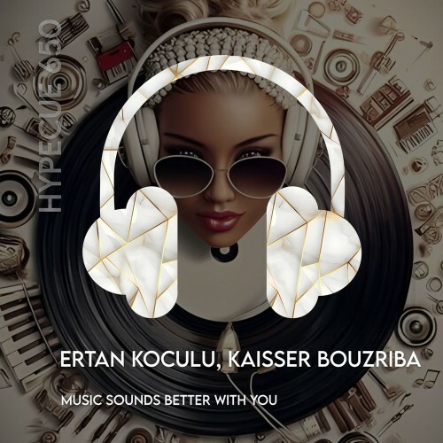  Ertan Koculu and Kaisser Bouzriba - Music Sounds Better With You (2026) 