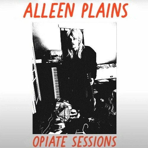  Alleen Plains - Opiate Sessions (2025) 