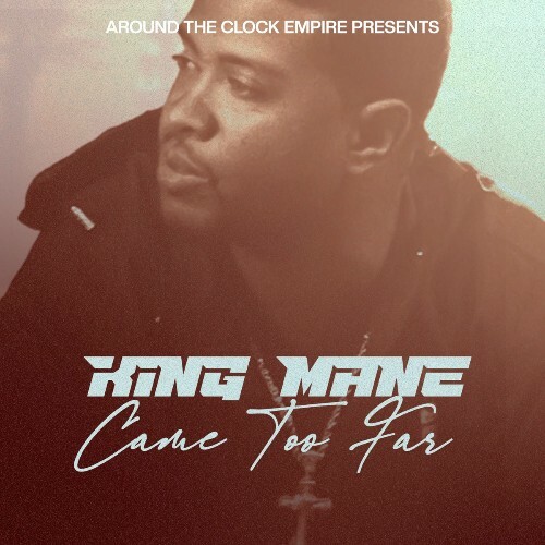  King Mane - Came Too Far (2025) 