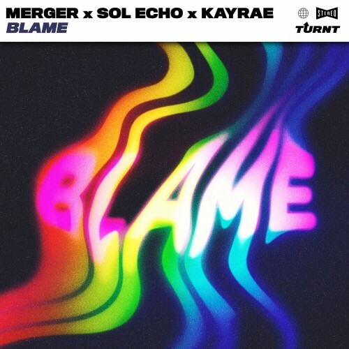  Merger x Sol Echo x Kayrae - Blame (2024) 
