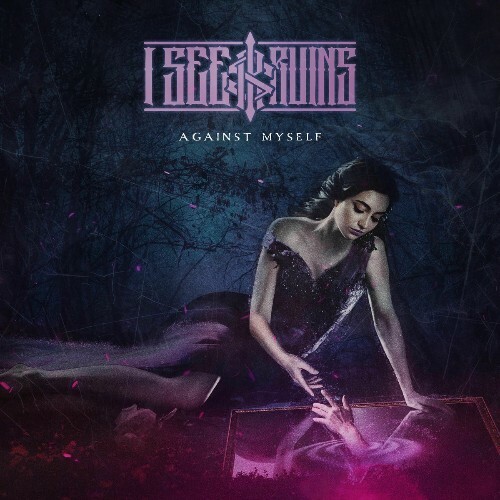  I See Ruins - Against Myself (2025) 