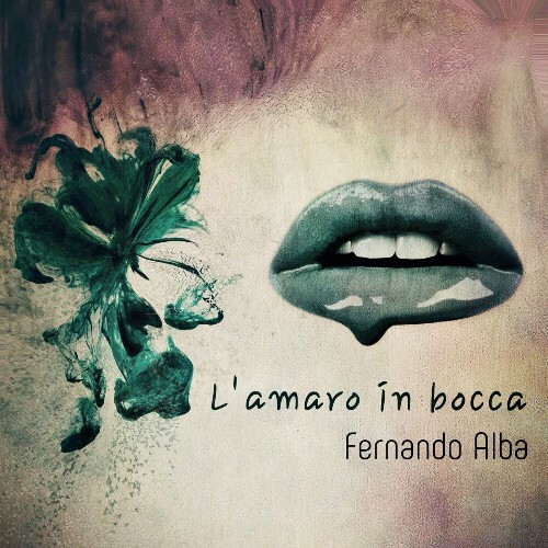  Fernando Alba - L' Amaro In Bocca (2024)  MET6FU0_o
