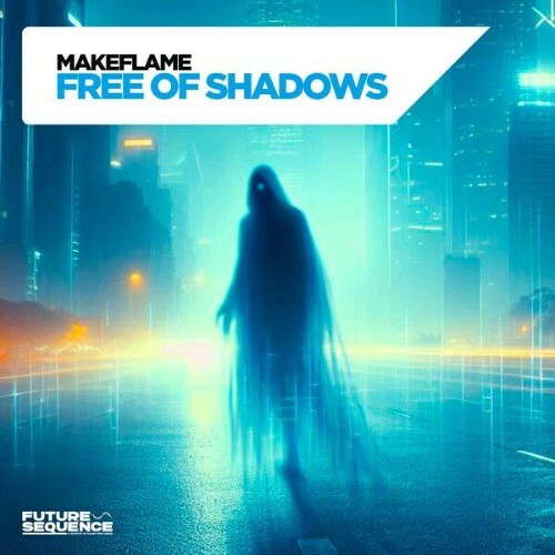  MakeFlame - Free Of Shadows (2025) 