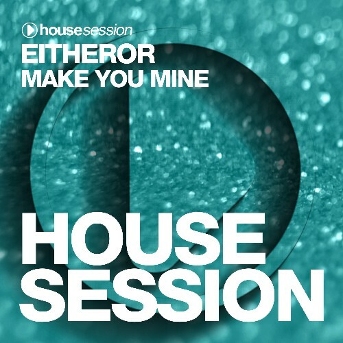  Eitheror - Make You Mine (2025) 