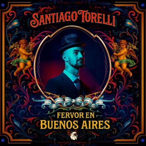 Santiago Torelli - FERVOR EN BUENOS AIRES (2025) Santiago Torelli - FERVOR EN BUENOS AIRES (2025)