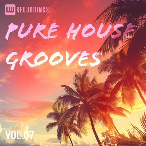  Pure House Grooves, Vol. 07 (2026) 