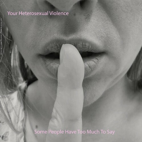  Your Heterosexual Violence - Some People Have Too Much To Say (2025) 