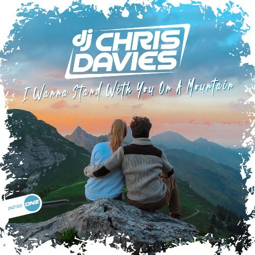  DJ Chris Davies - I Wanna Stand With You On A Mountain (2024) 