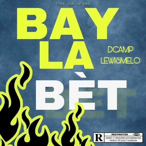  Dcamp Ft. Lewismelo - Bay La Bet (2025) 