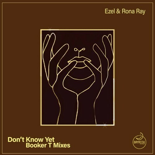Ezel and Rona Ray - Don't Know Yet (Booker T Mixes) (2024)