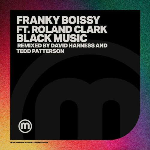 Franky Boissy Roland Clark - Black Music (David Harness and Tedd Patterson Remixes) (2024)