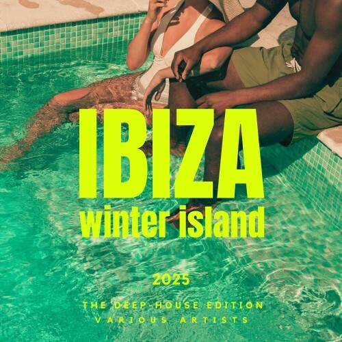  Ibiza Winter Island 2025 (The Deep-House Edition) (2024) 