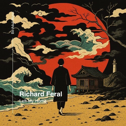  Richard Feral - Left My Home (2025) 