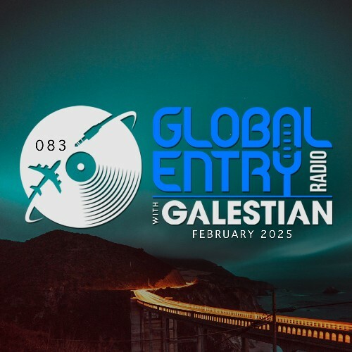  Galestian - Global Entry Radio 083 (2025-02-04) 