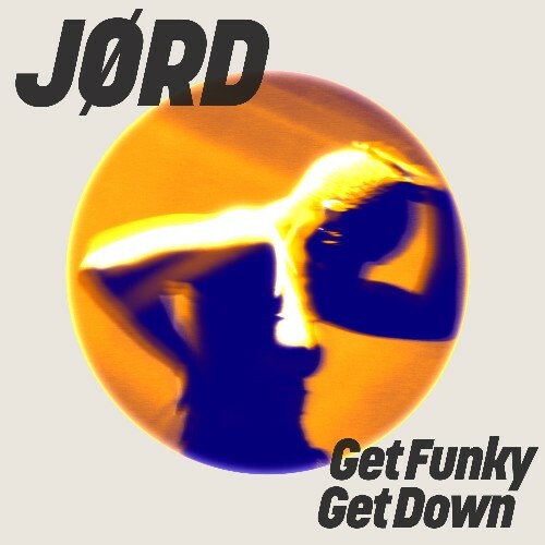JØRD — Get Funky, Get Down (2026)