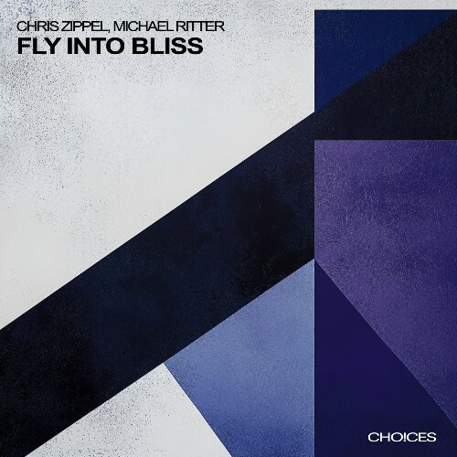  Chris Zippel & Michael Ritter - Fly Into Bliss (2024) 