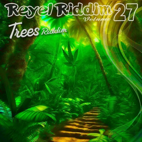  R&#233;y&#232;l Riddim, vol. 27 (Trees Riddim) (2024) 