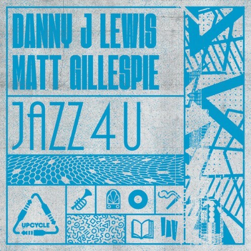  Danny J Lewis x Matt Gillespie - Jazz 4 U (2025) 