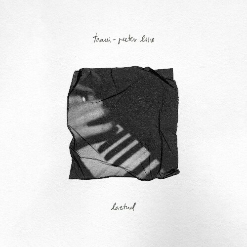  Taavi-Peeter Liiv - Laetud (2025) 