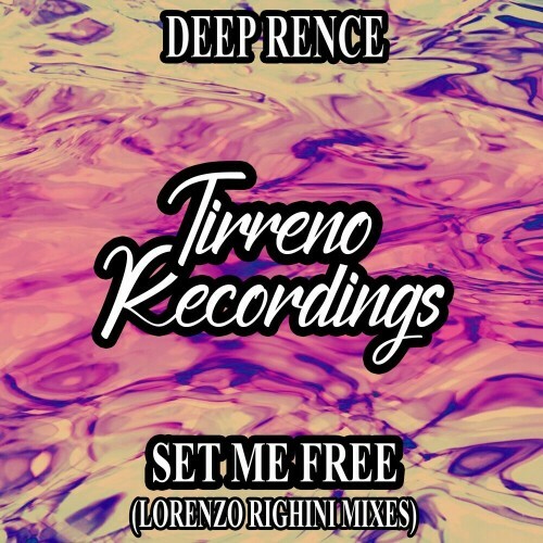  Deep Rence - Set Me Free (Lorenzo Righini Mixes) (2024) 