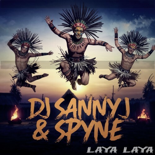 DJ Sanny J Feat Dj Spyne - Laya Laya (2024)