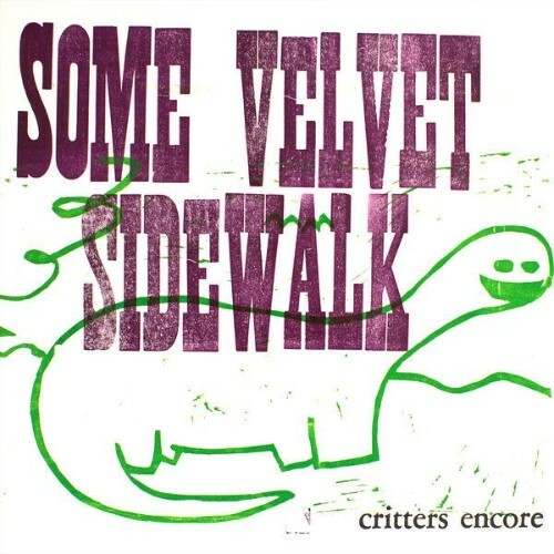 Some Velvet Sidewalk — Critters Encore (2026)