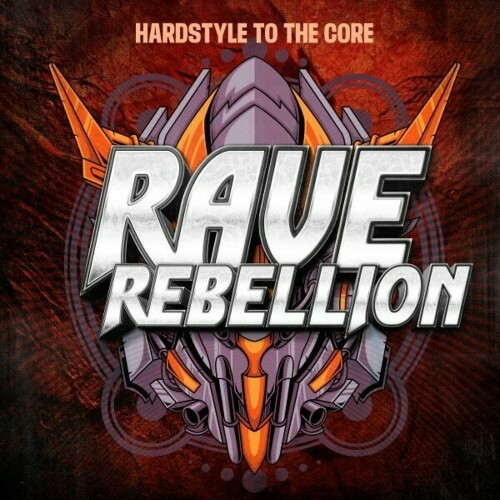  Rave Rebellion - Hardstyle to the Core (2024) 