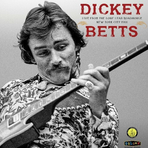 VA - Dickey Betts - Live From The Lone Star Roadhouse New York City 1988 (2024) (MP3)