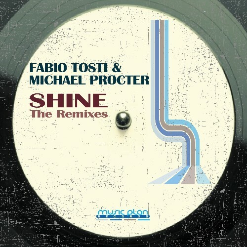  Fabio Tosti x Michael Procter - Shine (The Remixes) (2025) 