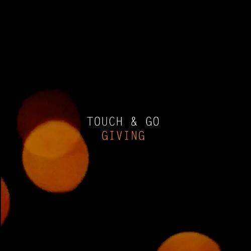  Touch & Go - Giving (2024) 