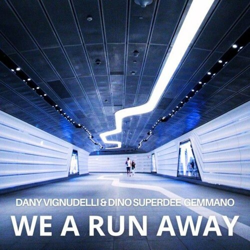  Dany Vignudelli and Dino SuperDee Gemmano - We a Run Away (2026) 