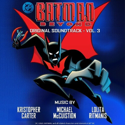  Kristopher Carter And Michael McCuistion And Lolita Ritmanis - Batman Beyond: Original Soundtrack-Vol. 3 (2025) 