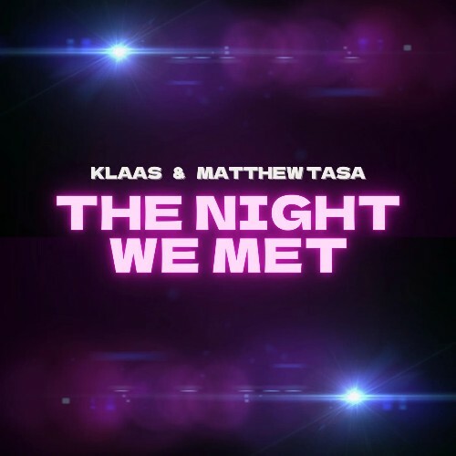  Klaas & Matthew Tasa - The Night We Met (2024) 