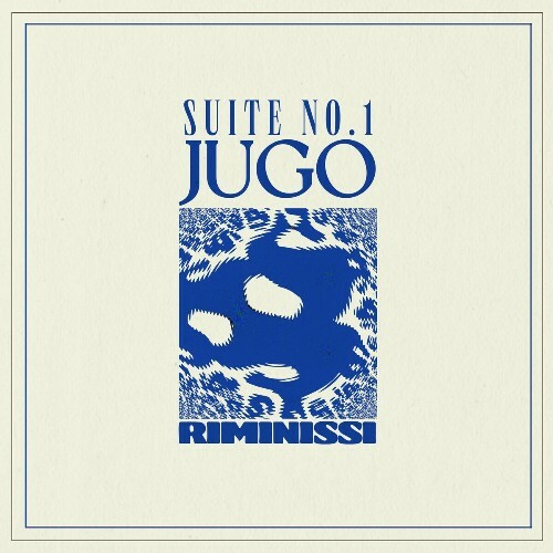  Riminissi - Suite No. 1: Jugo (2024) 