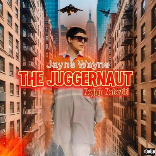 Nejma Nefertiti - Jayne Wayne The Juggernaut (2025)