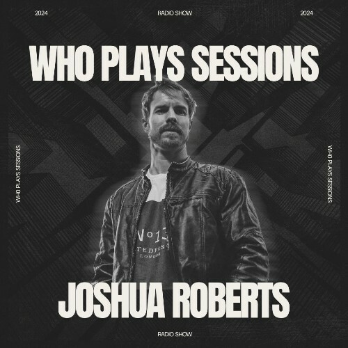  Joshua Roberts - Wh0 Plays Sessions 148 (2024-10-29) 