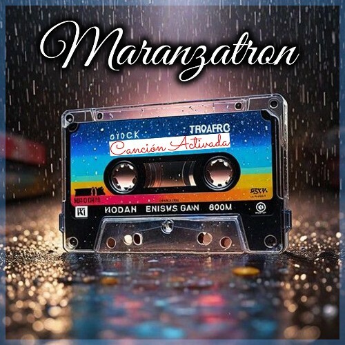 Maranzatron - Cancion Activada (2024)