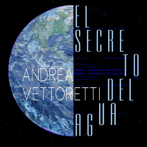  Andrea Vettoretti - El Secreto Del Agua (2024) 