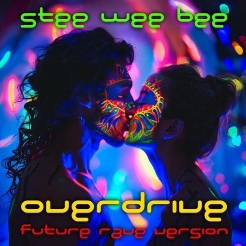  Stee Wee Bee - Overdrive (Future Rave Version) (2025) 