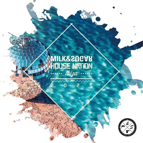  Milk & Sugar House Nation Ibiza 2025 (2025) 