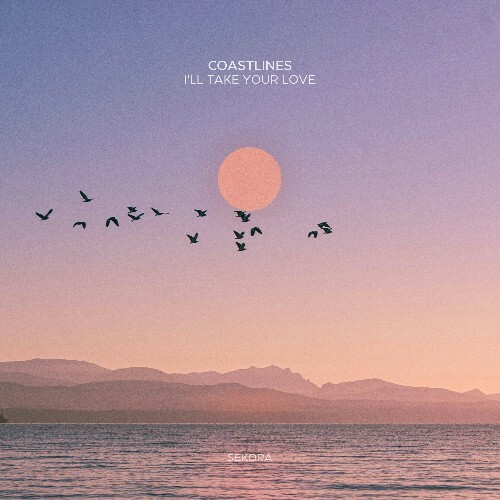 Coastlines - I'll Take Your Love (2026) 