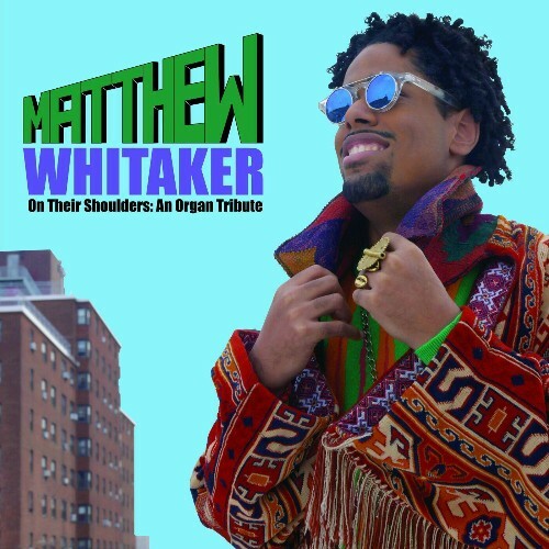  Matthew Whitaker - On Their Shoulders: An Organ Tribute (2024) MP3 MEV80YY_o