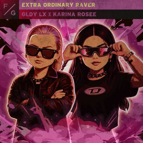 Gldy Lx X Karina Rosee — Extra Ordinary Raver (2026)