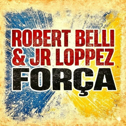  Robert Belli and Jr Loppez - Forca (2026) 