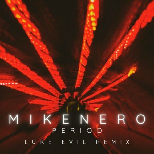  Mike Nero - Period (Luke Evil Remix) (2024) 